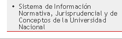 Sistema de Informaci�n Normativa, Jurisprudencial y de Conceptos de la Universidad Nacional