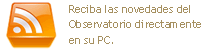 Reciba las novedades del Observatorio directamente en su PC