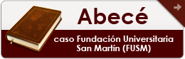Abec� caso de la Fundaci�n Universitaria San Mart�n