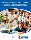 Lineamientos generales para la atenci�n educativa a poblacion vulnerable y victima del conflicto armado interno