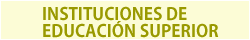 Instituciones de Educaci�n Superior
