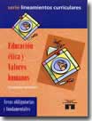 Educación ética y valores humanos Educación ética y valores humanos