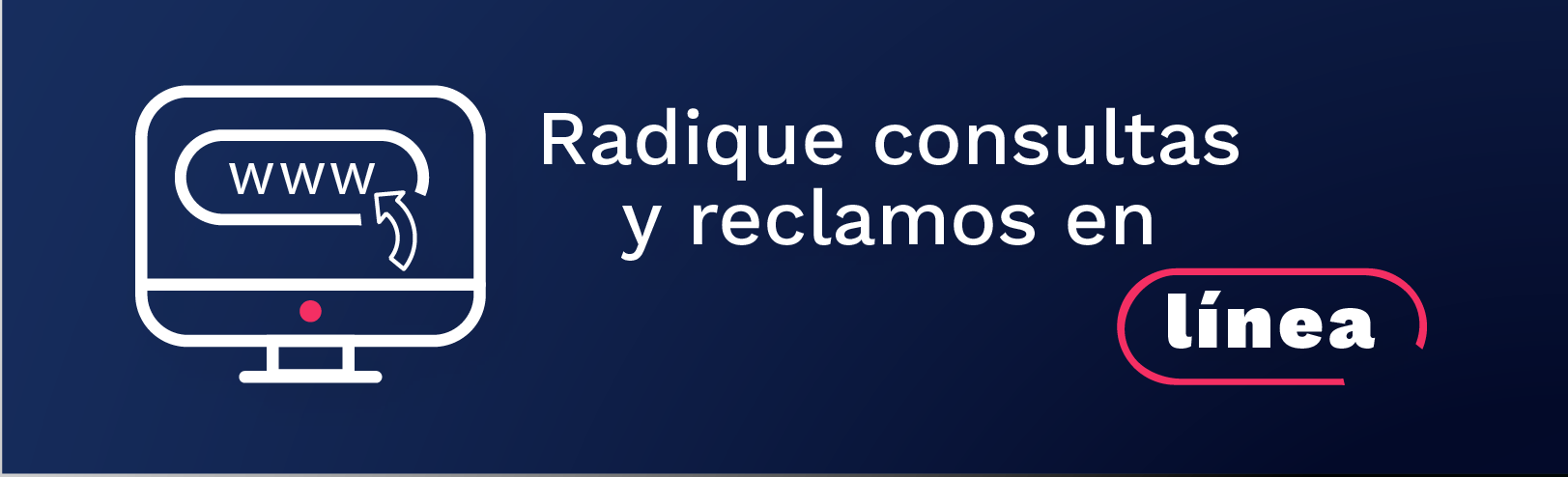 Banner que enlaza a Radique PQRSDF en línea Banner que enlaza a Radique PQRSDF en línea