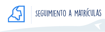 Seguimiento a matrículas Seguimiento a matrículas