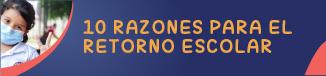 10 Razones para el retorno escolar 10 Razones para el retorno escolar