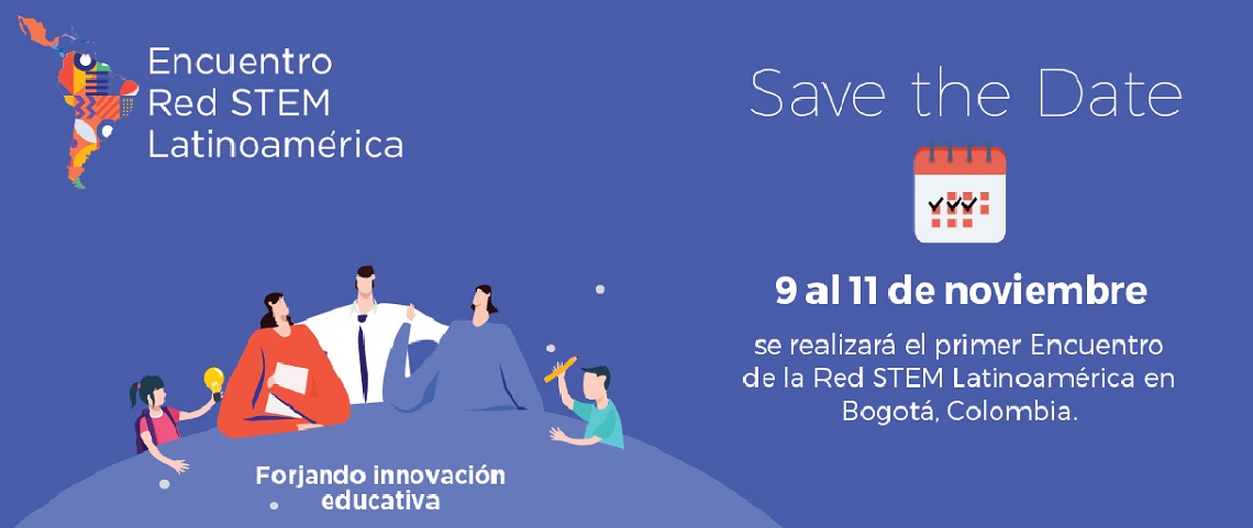 Todo listo para el primer Encuentro Anual de la Red STEM Latinoamérica 2021 - Forjando innovación educativa