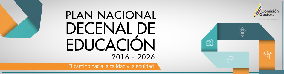 Banner del Plan Nacional Decenal de Educación 2016-2026 Banner del Plan Nacional Decenal de Educación 2016-2026