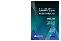 Volumen I Balance general sobre experiencias nacionales e internacionales aplicadas a la evaluación docente con énfasis en propuestas de formación
