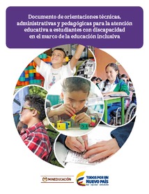 Documento de orientaciones técnicas, administrativas y pedagógicas para la atención educativa a estudiantes con discapacidad en el marco de la educación inclusiva