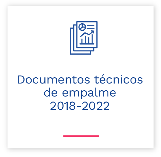 Botón que enlaza a los Documentos Técnicos de empalme 2018 - 2022