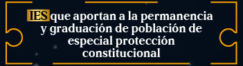 Botón  de acceso a Instituciones de Educación Superior (IES) que aportan a la permanencia y graduación de población de especial protección constitucional