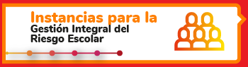 Enlace a Instancias para la Gestión Integral del Riesgo Escolar