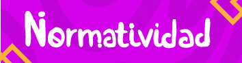 Botón que enlaza a la información sobre la Normatividad