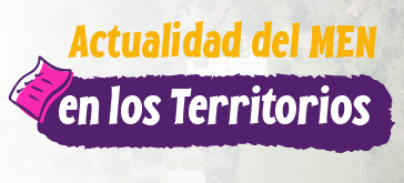 Botón  de acceso a Actualidad del MEN en los Territorios