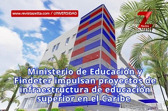 Ministerio de Educación y Findeter impulsan proyectos de infraestructura de educación superior en el Caribe