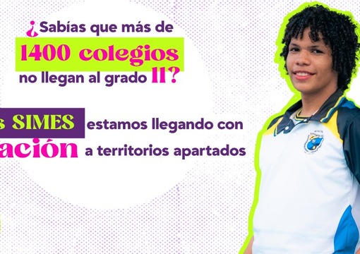Imagen grafica con un texto que dice sabias que mas de 140 colegios no llegan al grado 11? Con los simes estamos llegando a los territorios apartados del pais
