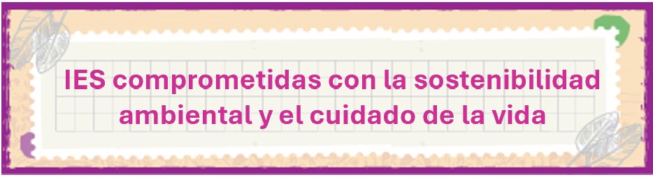 r a PREMIO IES COMPROMETIDAS CON LA SOSTENIBILIDAD AMBIENTAL Y EL CUIDADO DE LA VIDA