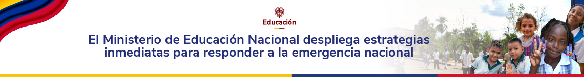 Banner que enlaza al sitio de llamado Ministerio de Educación Nacional despliega estrategias para responder a la Emergencia Nacional