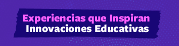  Botón que enlaza a información sobre Experiencias que Inspiran Innovaciones Educativas