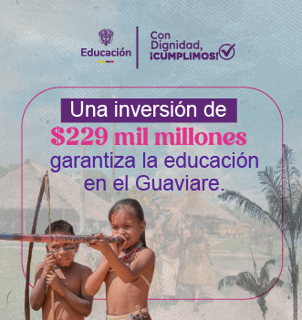Una inversión de $229 mil millones garantiza la educación en el Guaviare