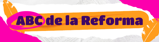 ABC de la Reforma Integral Botón enlace al ABC de la Reforma Integral
