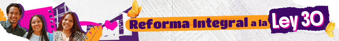 Banner que brinda información sobre La Reforma Integral a la Ley 30