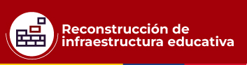 Banner reconstrucción de infraestructura educativa