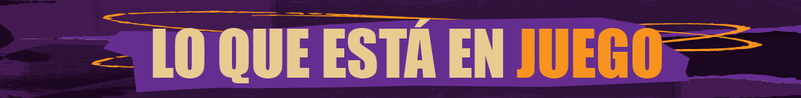 Lo que está en juego