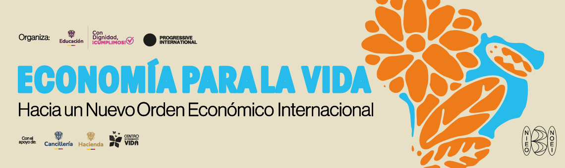 “Economía para la vida: hacia un Nuevo Orden Económico Internacional”