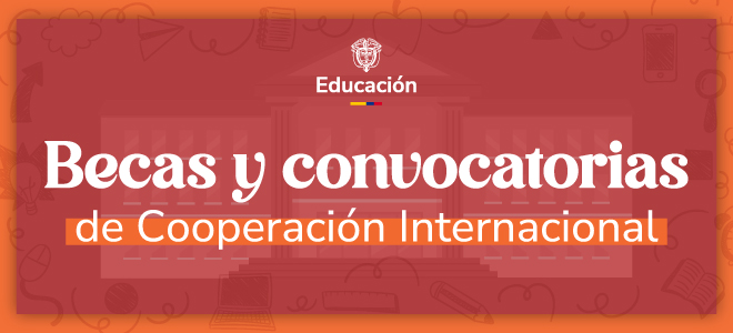 Becas y convocatorias de Cooperación Internacional Becas y convocatorias de Cooperación Internacional