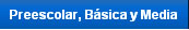 Preescolar, B�sica y Media